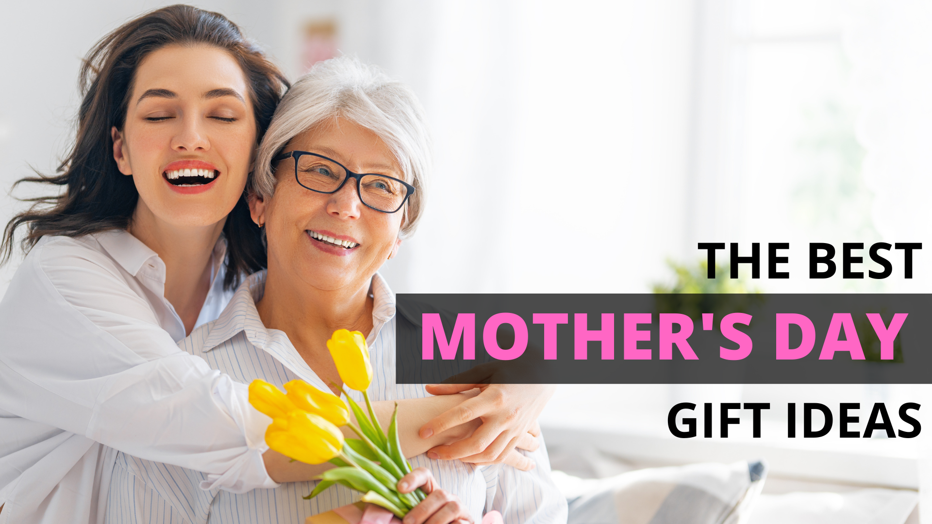 The Best Mother's Day Gift Ideas